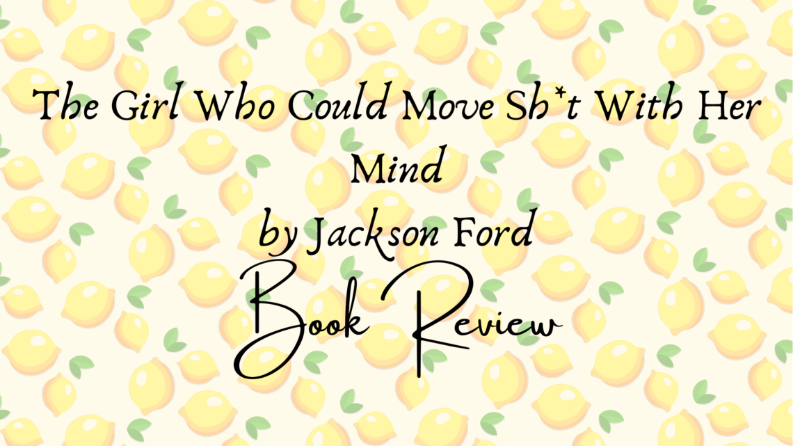 the girl who could move sh*t with her mind book review header