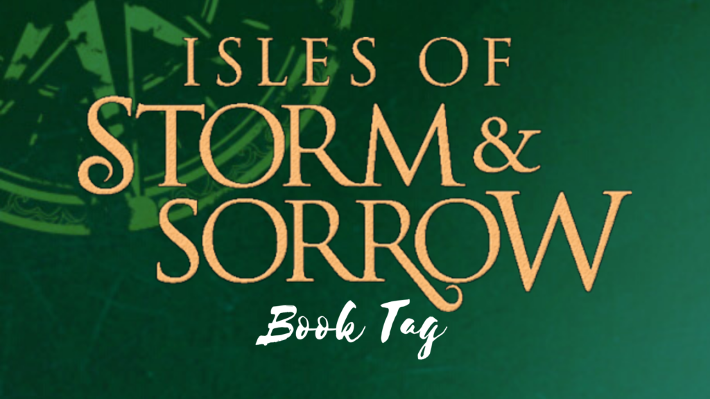 Isles of Storm and Sorrow Book Tag