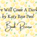 There will come a darkness book review header